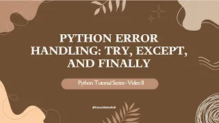 Python Tutorial Series - 11 Python Error Handling Try Except and Finally