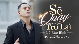 Sẽ Quay Trở Lại - Lê Bảo Bình | Karaoke Tone Nữ