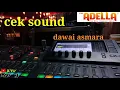 Download Lagu cek sound Adella dawai asmara.mantap bass ya bikin kaca pecah