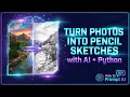 Turn Photos into Pencil Sketches with AI Python Tutorial