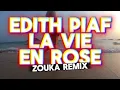 EDITH PIAF - LA VIE EN ROSE (Zouka Remix) | TikTok Music - Zouk amapiano remix 2025