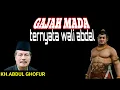 Download Lagu baru tahu gajah Mada seorang wali? #kiyaiabdulghofurlamongan
