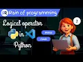 Lecture 07 Logical Operator in Python Python Tutorial For Beginners