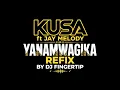 YANAMWAGIKA KUSA FT JAY MELODY REFIX BY DJ FINGERTIP