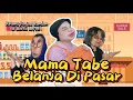 Download Lagu MAMA TABE BELANJA DI PASAR (The Movie): Lucunya Para Penjual Random \u0026 Ketemu Bestie Lama😂