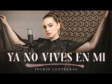 Download MP3 Ya No Vives En Mi - Ingrid Contreras