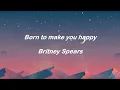 Download Lagu Born to make you happy - Britney Spears - Lyrics