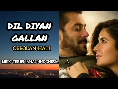 Download MP3 Dil Diyan Gallan  | Lirik- Terjemahan Indonesia