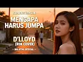 Lagu MENGAPA HARUS JUMPA - D’LLOYD (KARAOKE VERSION ROCK COVER BOLOTOK)