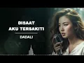 Lagu DISAAT AKU TERSAKITI _ DADALI _ AL COVER versi cewek