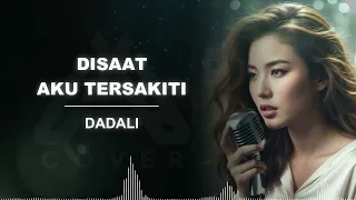 disaat aku tersakiti dadali al cover versi cewek