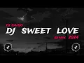 Download Lagu DJ SWEET LOVE REMIX (DJ SANJO REMIX)