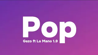 gazo ft la mano 1 9 pop paroles lyrics 