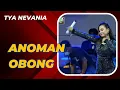 ANOMAN OBONG | TYA NEVANIA  | ANICA NADA MALAM 10 SEPTEMBER 2021 DESA SARAJAYA LEMAHABANG CIREBON