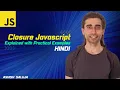 JavaScript Closures Practical Examples and In-Depth Insights - Hindi