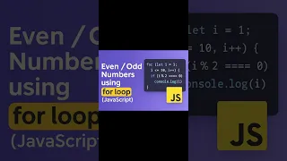 Print Even and Odd Numbers using For Loop in JavaScript