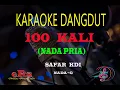 Download Lagu Karaoke 100 Kali Nada Pria - Safar Kdi (Karaoke Dangdut Tanpa Vocal)