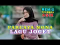 Download Lagu LAGU JOGET REMIX - PARCAYA NONA || JOGET AMBON