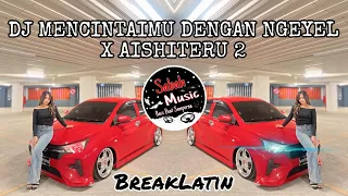 sabah music dj mencintaimu dengan ngeyel x aishiteru 2 breaklatin 