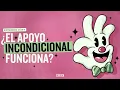El apoyo incondicional funciona - EP