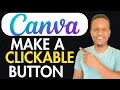 How To Make A Clickable Button In Canva