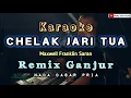 Download Lagu Karaoke - Chelak Jari Tua - Remix Ganjur Version || Lagu Iban - Maxwell Franklin Saran