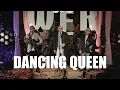 DANCING QUEEN - WER (Live At EC)