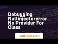debugging nullinjectorerror no provider for class