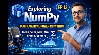 Exploring NumPy Mathematical Operations in Python EP 13 Mean Sum Max Min Vectors Explained
