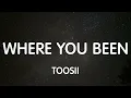 Toosii - Where You Been (Lyrics) New Song