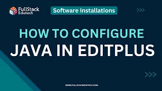 How to Configure Java in Edit Plus By Srinivas Full Stack Edutech