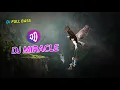 Download Lagu DJ MIRACLE REMIX BREAKBEAT FULL BASS