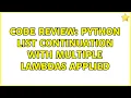 Code Review Python List Continuation with multiple lambdas applied 2 Solutions