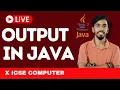 Master Java Output with this Practice Set Computer Class 10 ICSE ISC By Prateik Sir
