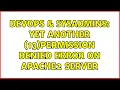 DevOps SysAdmins Yet another 13 Permission denied error on Apache2 server 4 Solutions