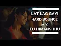 Download Lagu Lat Lag Gayi | Race 2 | Hard Bounce Mix | DJ Himanshu..
