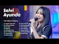 Download Lagu Full Album Lagu Madura Viral The Best Selvi Ayunda - Pegghek Tenga Jelen, Rot Nyorot Nyander