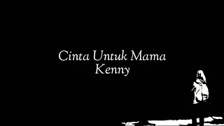 cinta untuk mama kenny unofficial lirik 