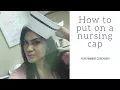 How to put on a nursing cap the tissue trick