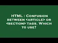 HTML Confusion between article or section tags Which to use