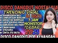Download Lagu REMIX DISCO DANGDUT NOSTALGIA LAGU VIRAL TIKTOK 2025‼️FULL ALBUM DISCO DANGDUT REMIX POP KENANGAN