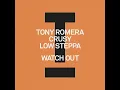 Tony Romera, Crusy, Low Steppa - Watch Out (Extended Mix)