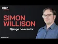 E27 - History of Django Open Source and LLM Security with Simon Willison