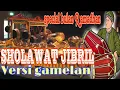 Download Lagu Sholawat Jibril versi gendang rampak ~sholawat versi gamelan