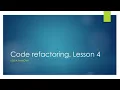 Code Refactoring Lesson 4 SOLID and other principles