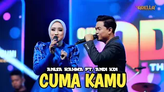 cuma kamu anisa rahma ft andi kdi om adella live sampang