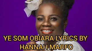 hanna marfo ye nsom obiaa lyrics