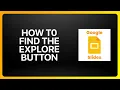 How To Find The Explore Button On Google Slides Tutorial