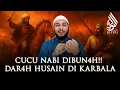Download Lagu ASYURA!! Kenapa Husain Dibun4h? Asal Usul Tragedi Karbala! - Syekh Muhammad Alfuli
