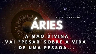 🔱 ÁRIES ⚘️ A MÃO DIVINA VAI "PESAR" SOBRE A VIDA DE UMA PESSOA...